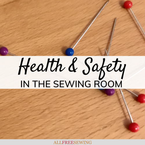 Health and Safety in the Sewing Room Health and Safety in the Sewing Room