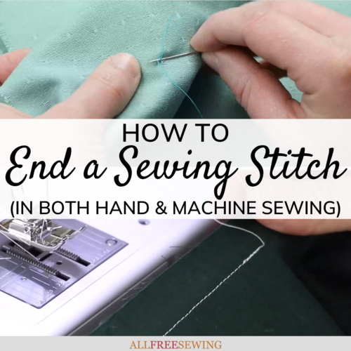 How to End a Sewing Stitch How to End a Sewing Stitch