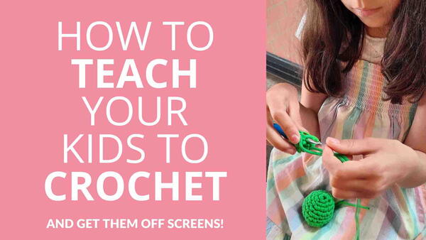 How To Teach Kids To Crochet