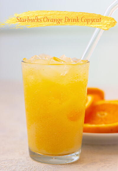 Starbucks Orange Drink Copycat Starbucks Orange Drink Copycat