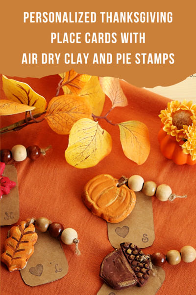 Crafting Personalized Thanksgiving Place Cards With Air Dry Clay And Pie Stamps Crafting Personalized Thanksgiving Place Cards With Air Dry Clay And Pie Stamps