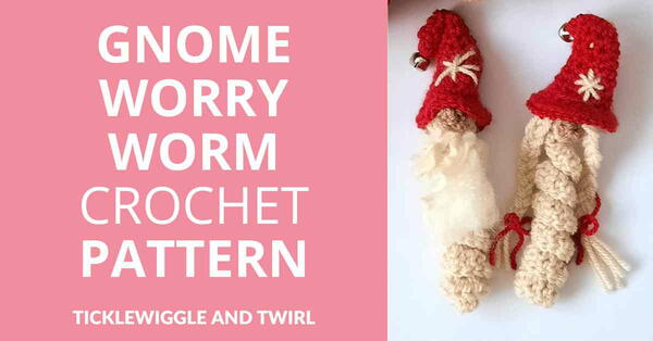 Gnome Worry Worm Crochet Pattern Gnome Worry Worm Crochet Pattern