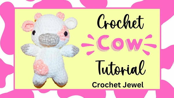 How To Crochet A Cow Plushie Amigurumi How To Crochet A Cow Plushie Amigurumi