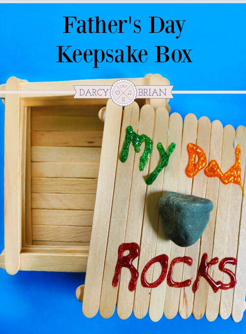 My Dad Rocks Keepsake Box Fathers Day Craft My Dad Rocks Keepsake Box Father's Day Craft