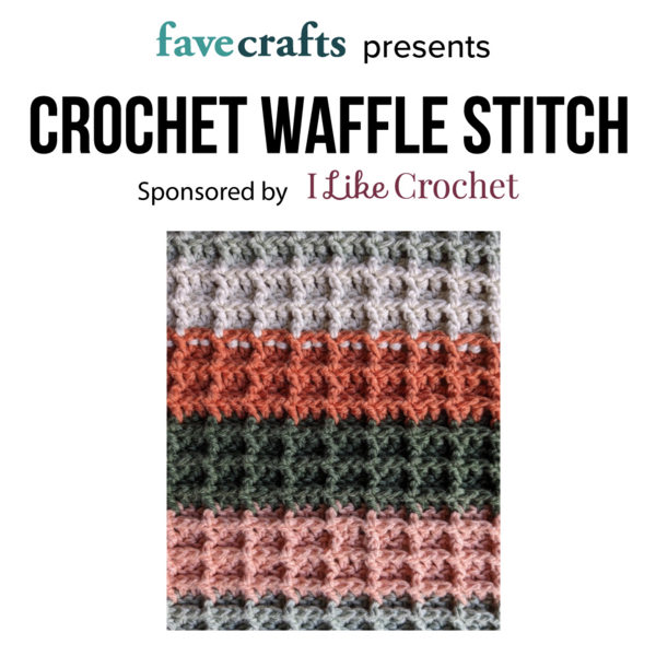 Learn to Crochet the Waffle Stitch Learn to Crochet the Waffle Stitch
