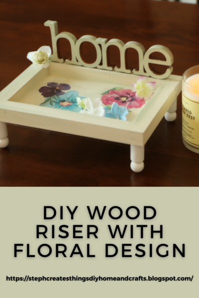 Diy Wood Riser With Floral Design Diy Wood Riser With Floral Design