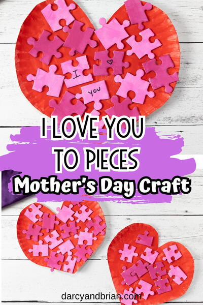 I Love You To Pieces Mothers Day Craft I Love You To Pieces Mother's Day Craft