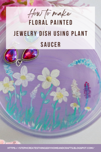 Floral Painted Jewelry Dish Using Plant Saucer Floral Painted Jewelry Dish Using Plant Saucer