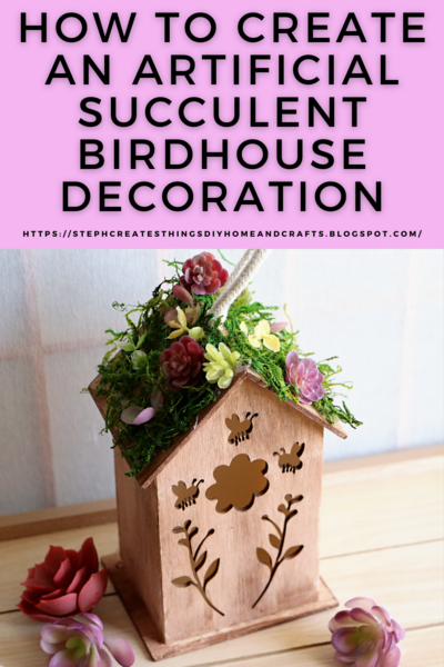 How To Create An Artificial Succulent Birdhouse Decoration