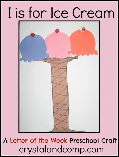 I Is For Ice Cream A Letter Of The Week Preschool Craft I Is For Ice Cream: A Letter Of The Week Preschool Craft