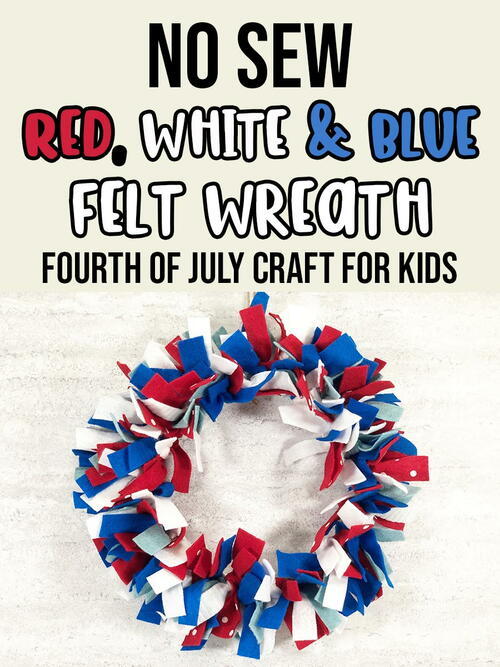 Easy No Sew Red White And Blue Felt Wreath Craft Easy No Sew Red, White, And Blue Felt Wreath Craft