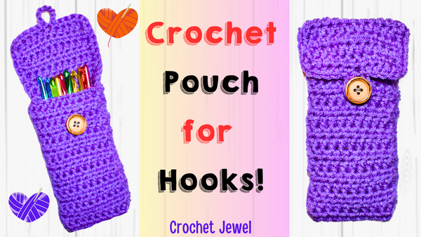 Crochet Pouch For Hooks Crochet Pouch For Hooks