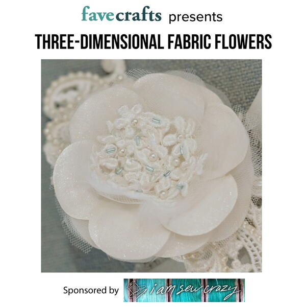 Three-Dimensional Fabric Flowers Three-Dimensional Fabric Flowers