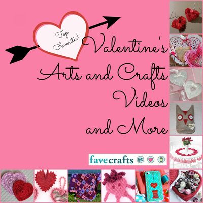 Top 15 Favorite Valentine's Arts and Crafts, Videos, and More