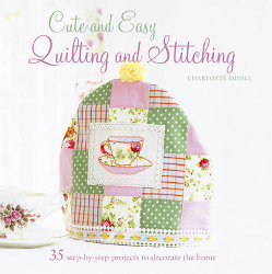 Cute and Easy Quilting and Stitching