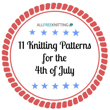 11 Knitting Patterns for the 4th of July