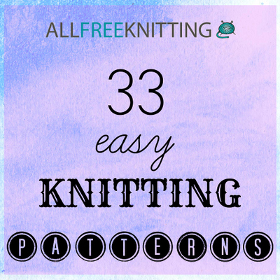 33 Easy Knitting Patterns | AllFreeKnitting.com