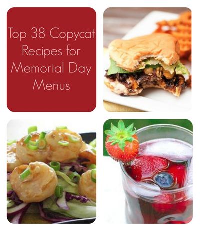 Top 38 Copycat Recipes for Memorial Day Menus