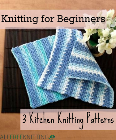Knitting for Beginners: 3 Kitchen Knitting Patterns