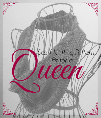 12 Scarf Knitting Patterns Fit For A Queen