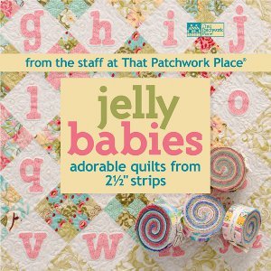 Jelly Babies: Adorable Quilts from 2-1/2-inch Strips