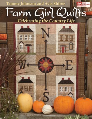 Farm Girl Quilts: Celebrating the Country Life
