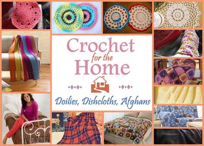 Crochet for the Home: Doilies, Dishcloths, and Afghans