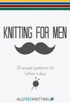 Knitting for Men: 13 Simple Patterns for Father's Day