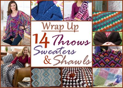 Wrap Up: Throws, Sweaters and Shawl Patterns for Crochet
