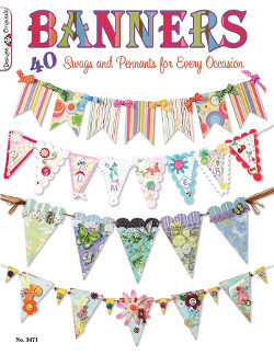 Banners: 40 Swags and Pennants for Every Occasion