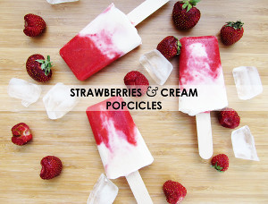 Delicious Strawberries and Cream Popsicles