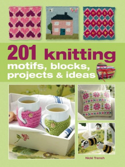 201 Knitting Motifs, Blocks, Projects & Ideas