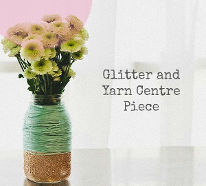 Glitter and Yarn Centerpiece