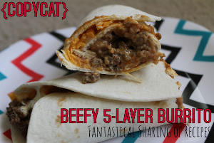 Copycat Beefy 5-Layer Burrito