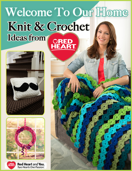 "Welcome to Our Home: Knit and Crochet Ideas from Red Heart" free eBook