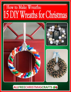 How to Make Wreaths: 15 DIY Wreaths for Christmas free eBook