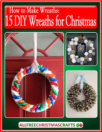 How to Make Wreaths: 15 DIY Wreaths for Christmas