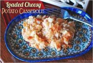 Loaded Cheesy Potato Casserole