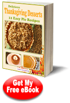 "Delicious Thanksgiving Desserts: 11 Easy Pie Recipes" Free eCookbook