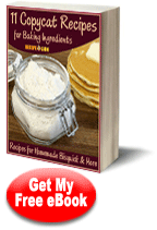 "11 Copycat Recipes for Baking Ingredients: Recipes for Homemade Bisquick & More" Free eCookbook