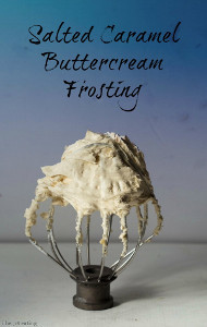 Salted Caramel Buttercream Frosting