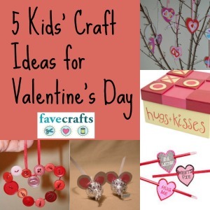 5 Kids' Craft Ideas for Valentine's Day