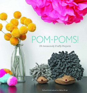Pom-Poms! 25 Awesomely Fluffy Projects