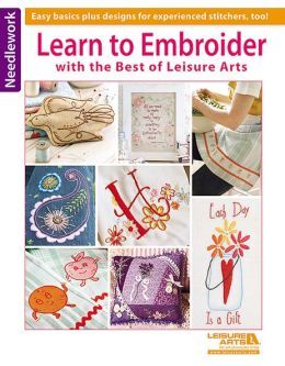 Learn to Embroider with the Best of Leisure Arts Review