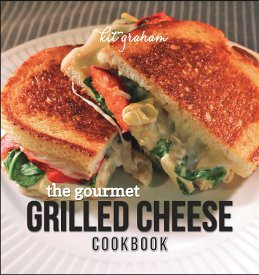 The Gourmet Grilled Cheese Cookbook Review