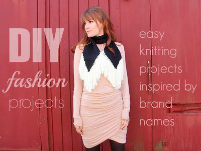 DIY Fashion Projects: 36 Easy Knitting Projects Inspired by Brand Names