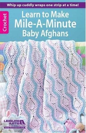Learn to Make Mile-A-Minute Baby Afghans
