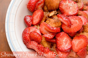 Make-Ahead Strawberry French Toast Bake