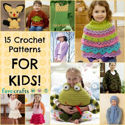 Crochet for Kids: 15 Free Crochet Patterns