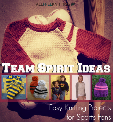 Team Spirit Ideas: 16 Easy Knitting Projects for Sports Fans